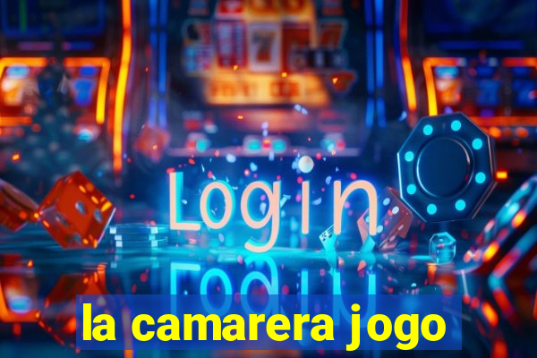 la camarera jogo